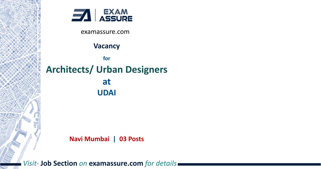 03 Vacancies for Architects Urban Designers at UDAI, Navi Mumbai