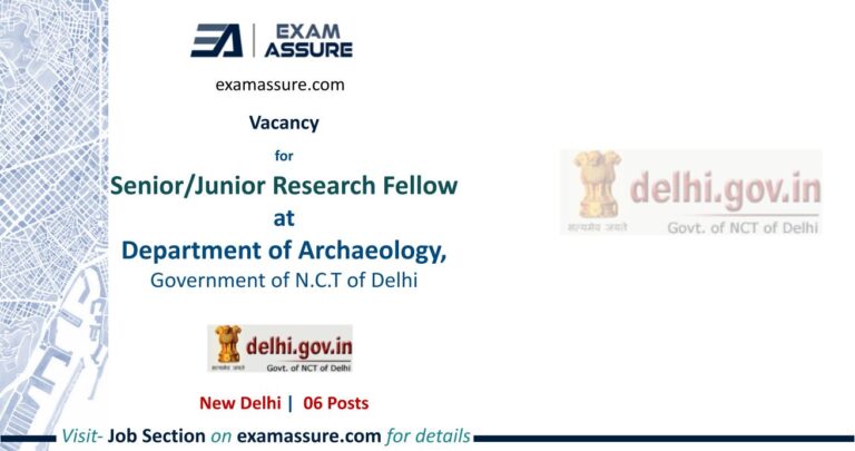 Vacancy for SeniorJunior Research Fellow at Department of Archaeology, Government of N.C.T of Delhi (Last Date 15 May 2022)