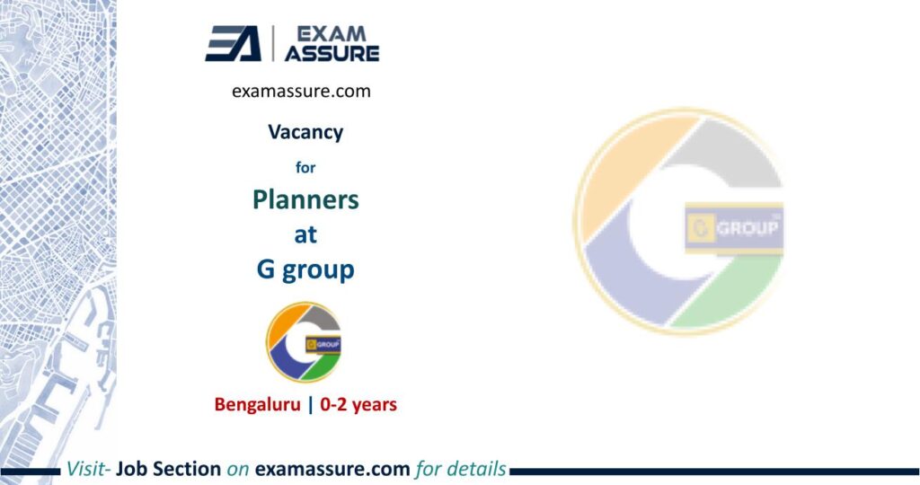 Immediate Requirement of Planners at G group, Bengaluru