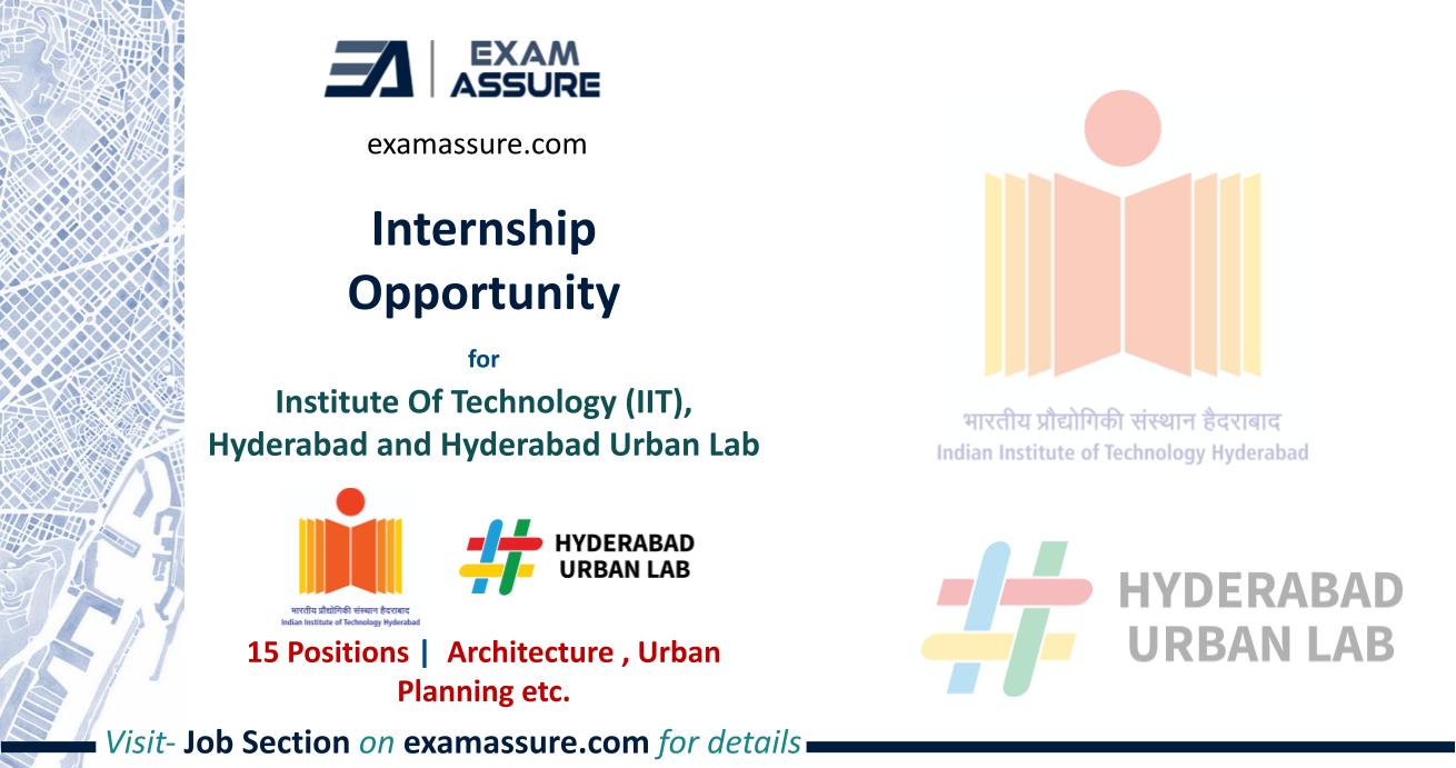 Internship Opportunity at Indian Institute Of Technology (IIT), Hyderabad and Hyderabad Urban Lab 15 Positions