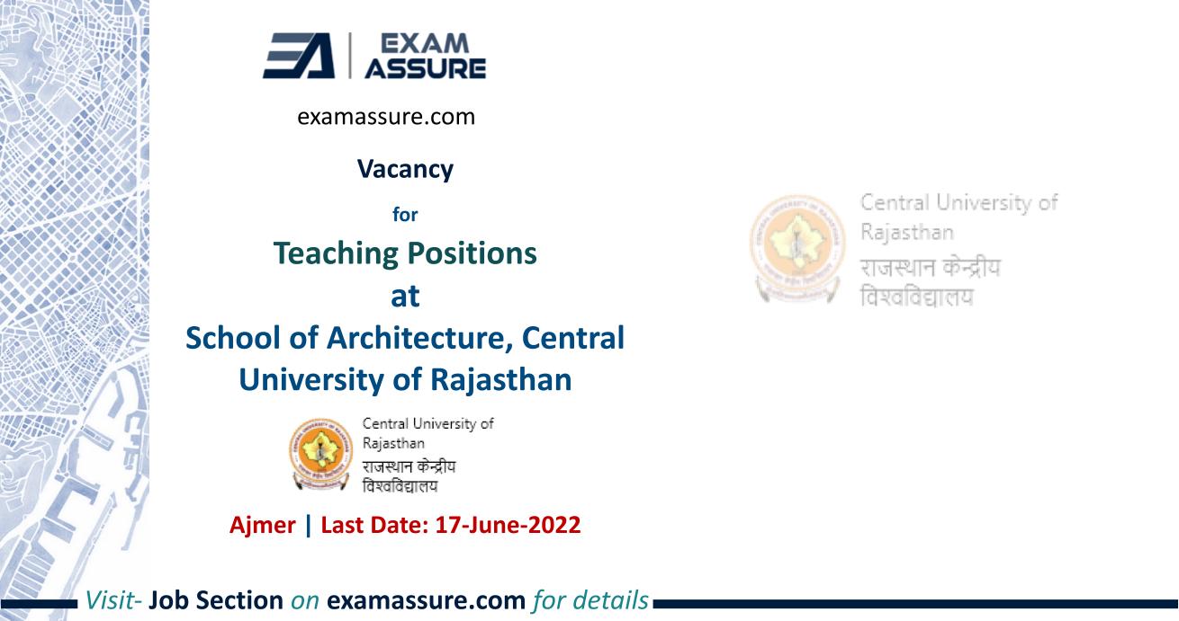 Recruitment of Teaching Positions School of Architecture Central University of Rajasthan (Last Date 17-June-2022)