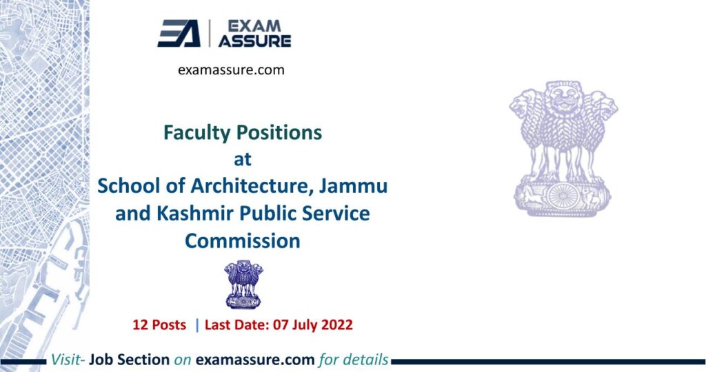 Faculty Positions at School of Architecture, Jammu and Kashmir Public Service Commission   Architecture, Civil Engineering   12 Vacancies (Last Date 07 July 2022)
