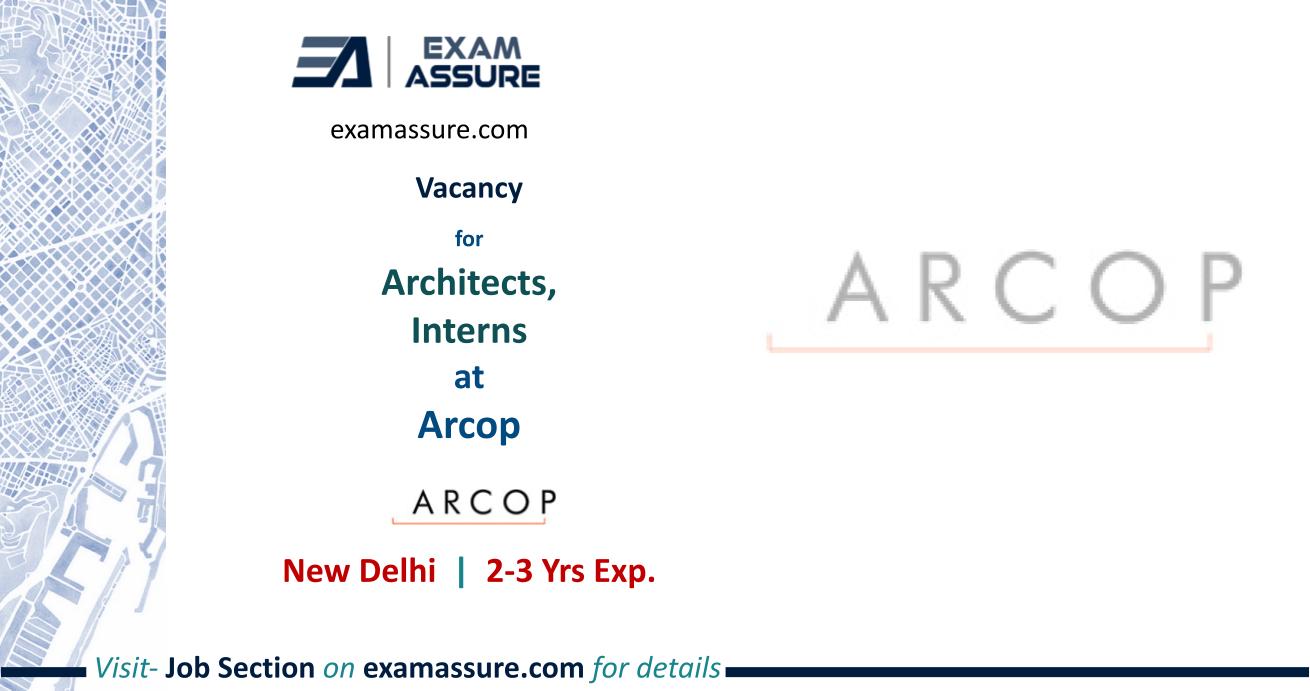 Vacancy for Architects, Interns at Arcop, New Delhi Urgent Requirement