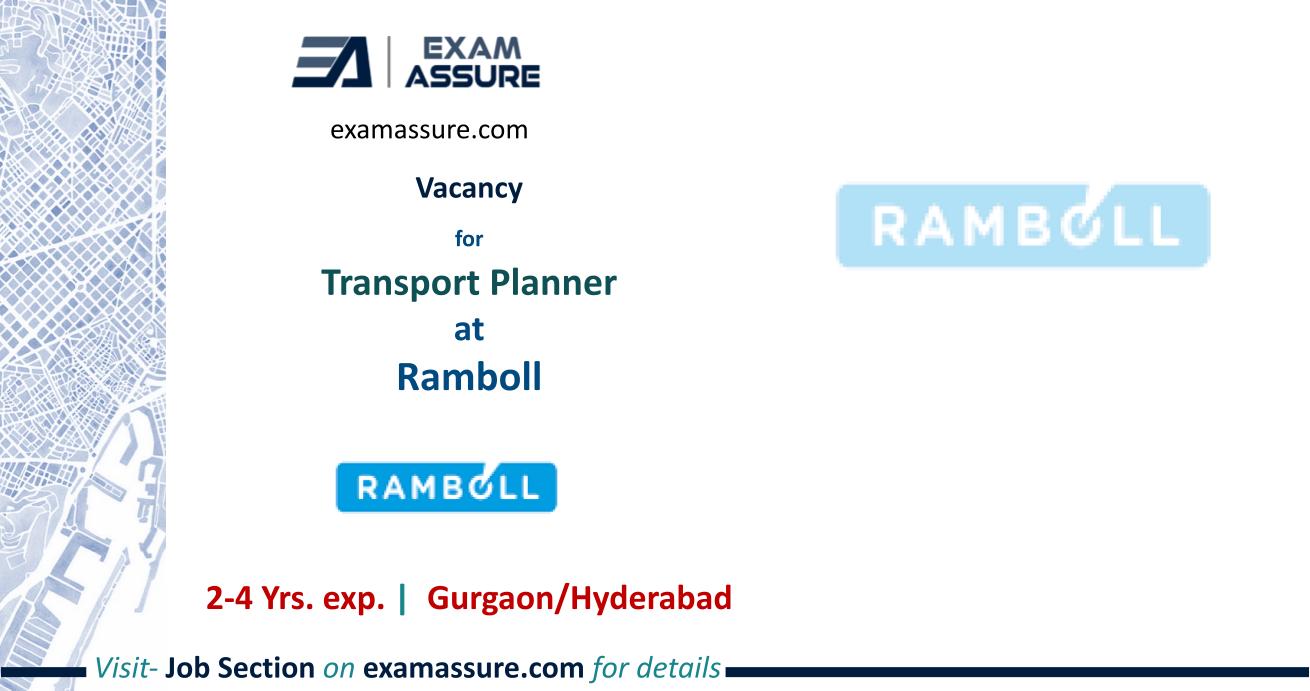 Vacancy for Transport Planner at Ramboll GurgaonHyderabad (Exp. 2-4 years)