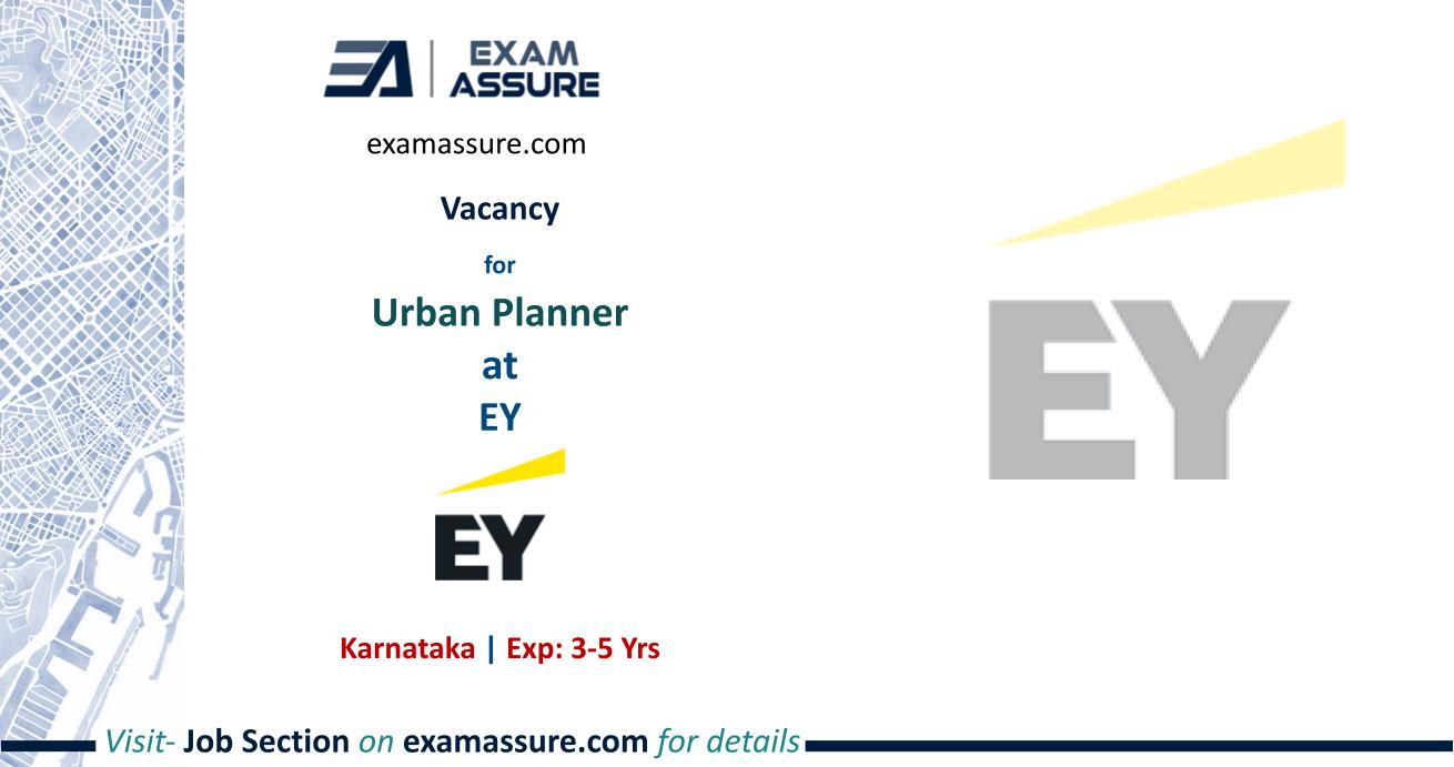 EY is hiring! Urban Planner (Exp 3-5 Yrs)