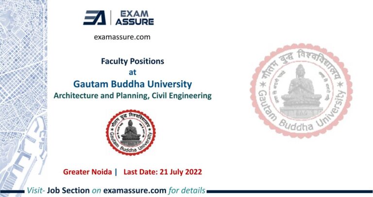 Faculty Positions at Gautam Buddha University, Greater Noida Architecture and Planning, Civil Engineering (Last Date 21 July 2022)