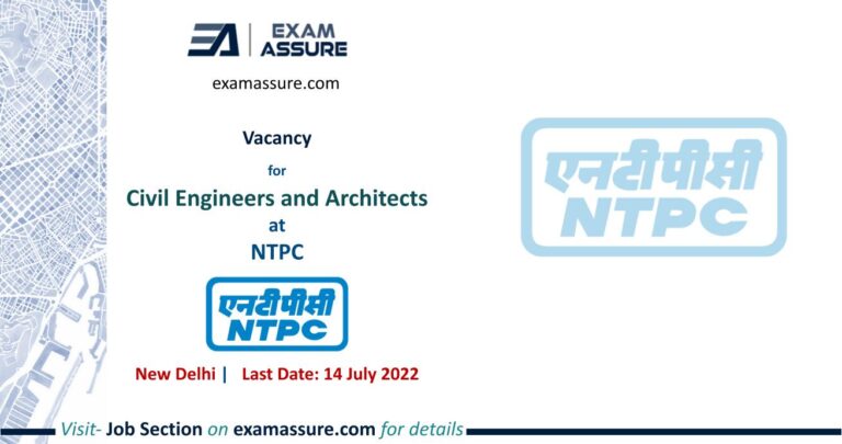 Vacancy for Civil Engineers and Architects at NTPC Executive (Civil), Executive (Architecture) (Last Date 14 July 2022)