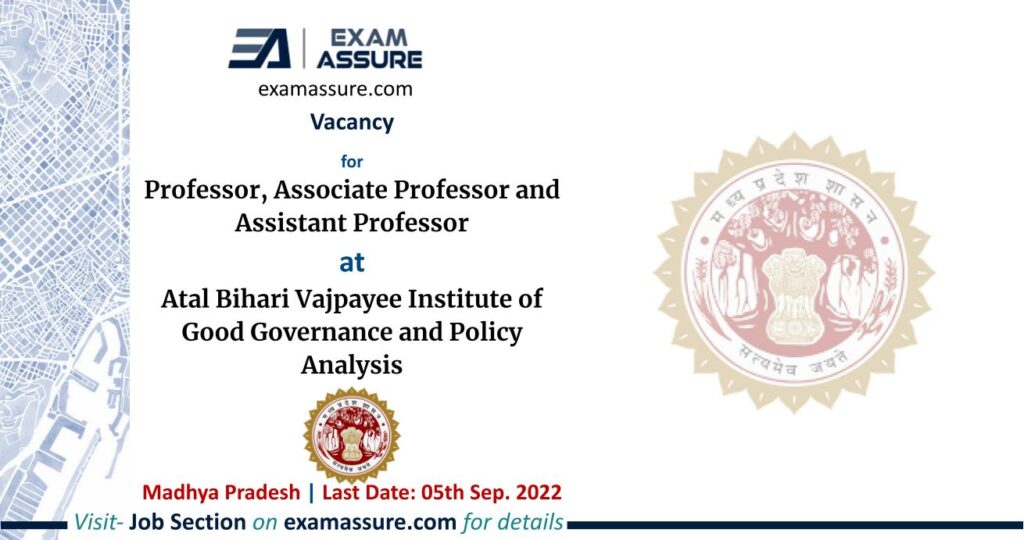 Vacancy for Professor, Associate Professor and Assistant Professor at Atal Bihari Vajpayee Institute of Good Governance and Policy Analysis