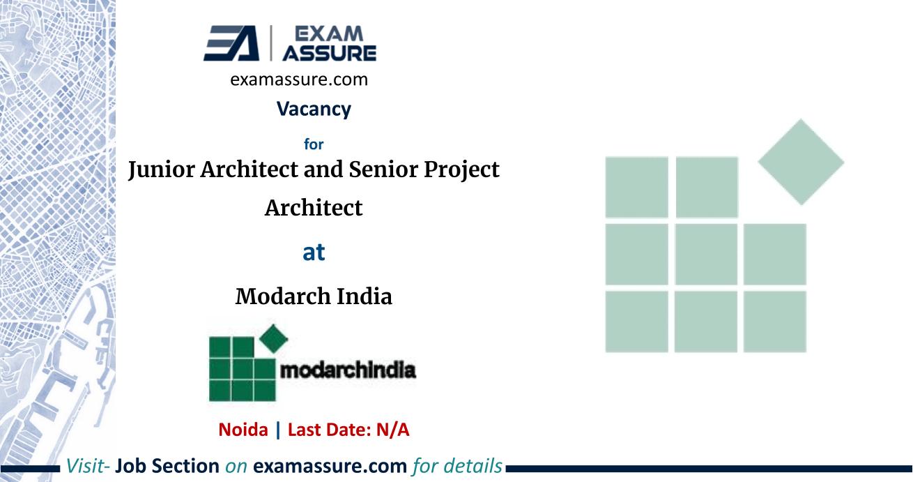 Vacancy for Junior Architect and Senior Project Architect at Modarch India, Noida