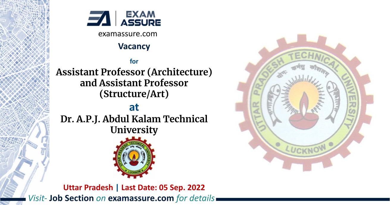 Vacancy for Assistant Professor (Architecture) and Assistant Professor (Structure/Art) at Dr. A.P.J. Abdul Kalam Technical University
