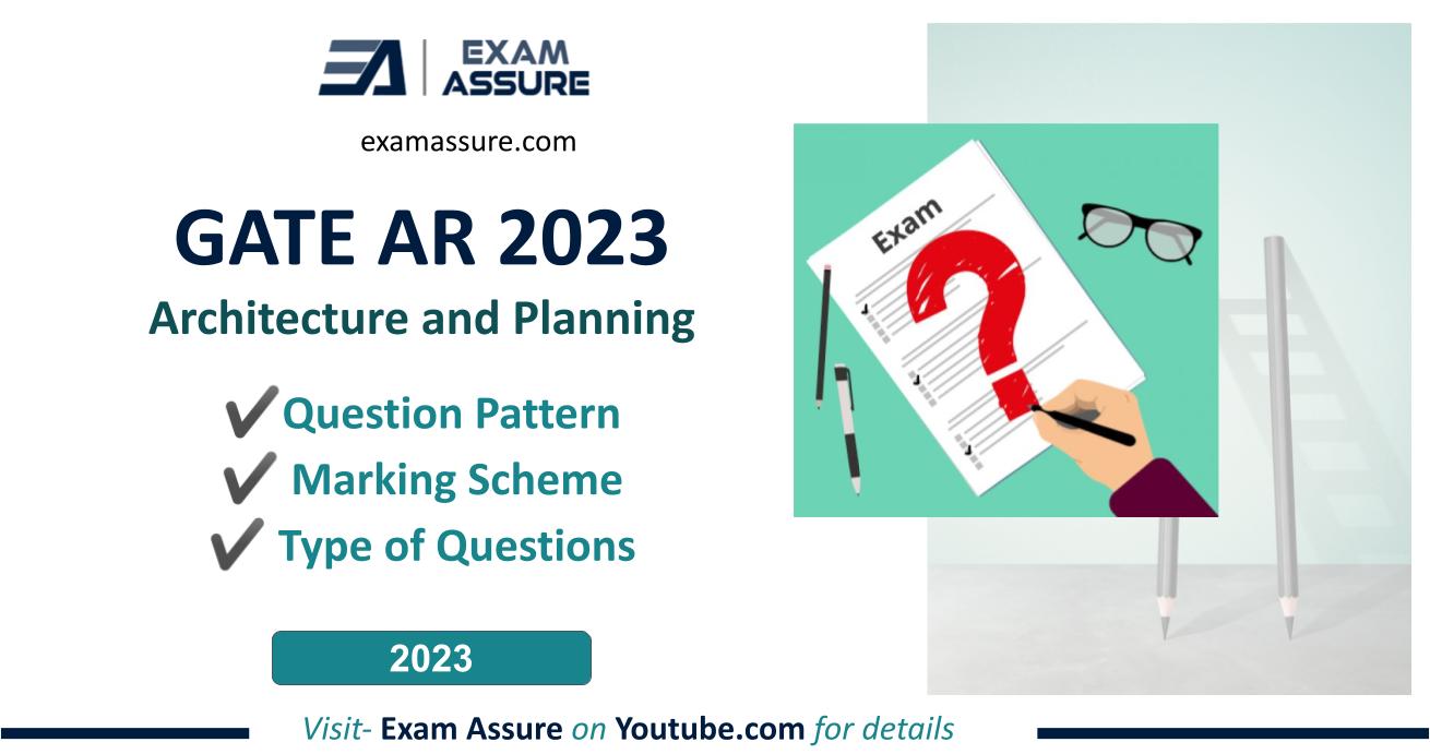 GATE Architecture Question Pattern Architecture and Planning 2023 Marking Scheme Type of Questions