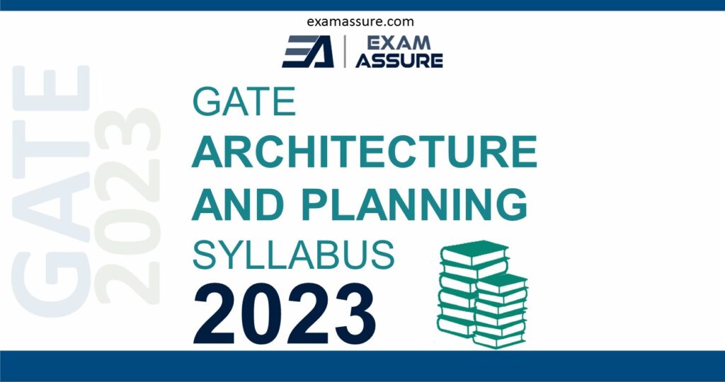 GATE Architecture Syllabus 2023 GATE Architecture and Planning Syllabus 2023 GATE AR & PL Updated Syllabus 2023 - Exam Assure