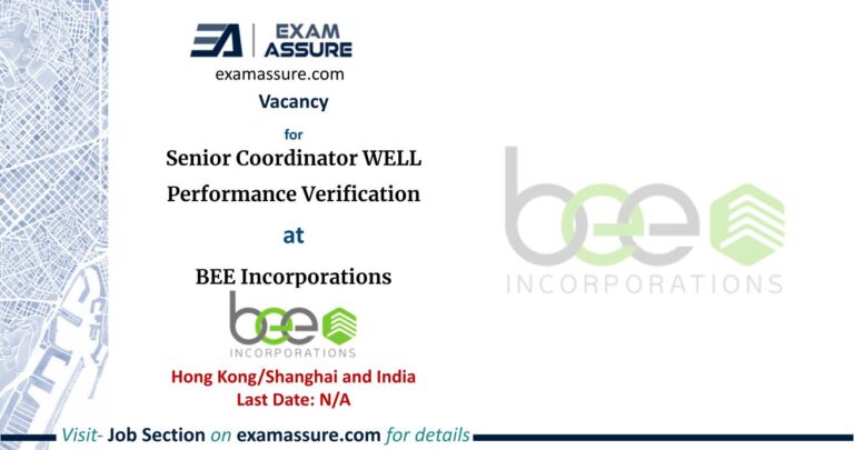 Vacancy for Senior Coordinator WELL Performance Verification at BEE Incorporations | Hong Kong/Shanghai and India | Architecture, etc. | 02 Vacancies (Last Date: N/A)