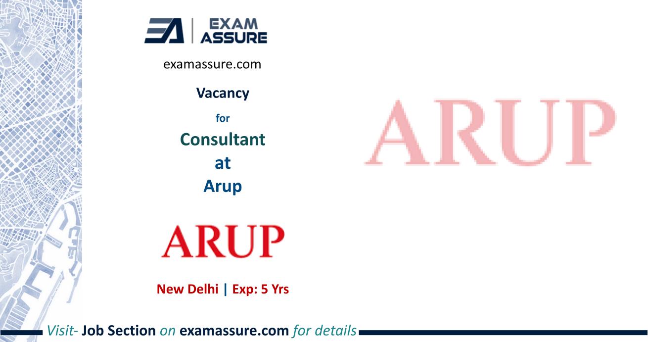 Vacancy at Arup New Delhi Consultant – Water and Digital Analytics Consultant Engineering, Urban planning, etc.