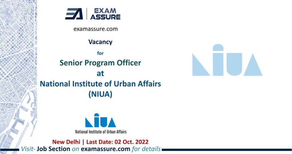 Vacancy for Senior Program Officer at National Institute of Urban Affairs (NIUA) | New Delhi | (Last Date.: 02 Oct. 2022)