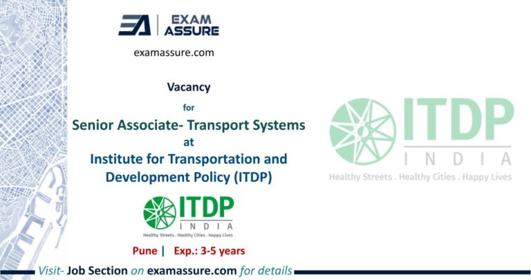 Vacancy for Senior Associate- Transport Systems at Institute for Transportation and Development Policy (ITDP) | Pune | Urban Planning | (Exp.:3-5Yrs.)