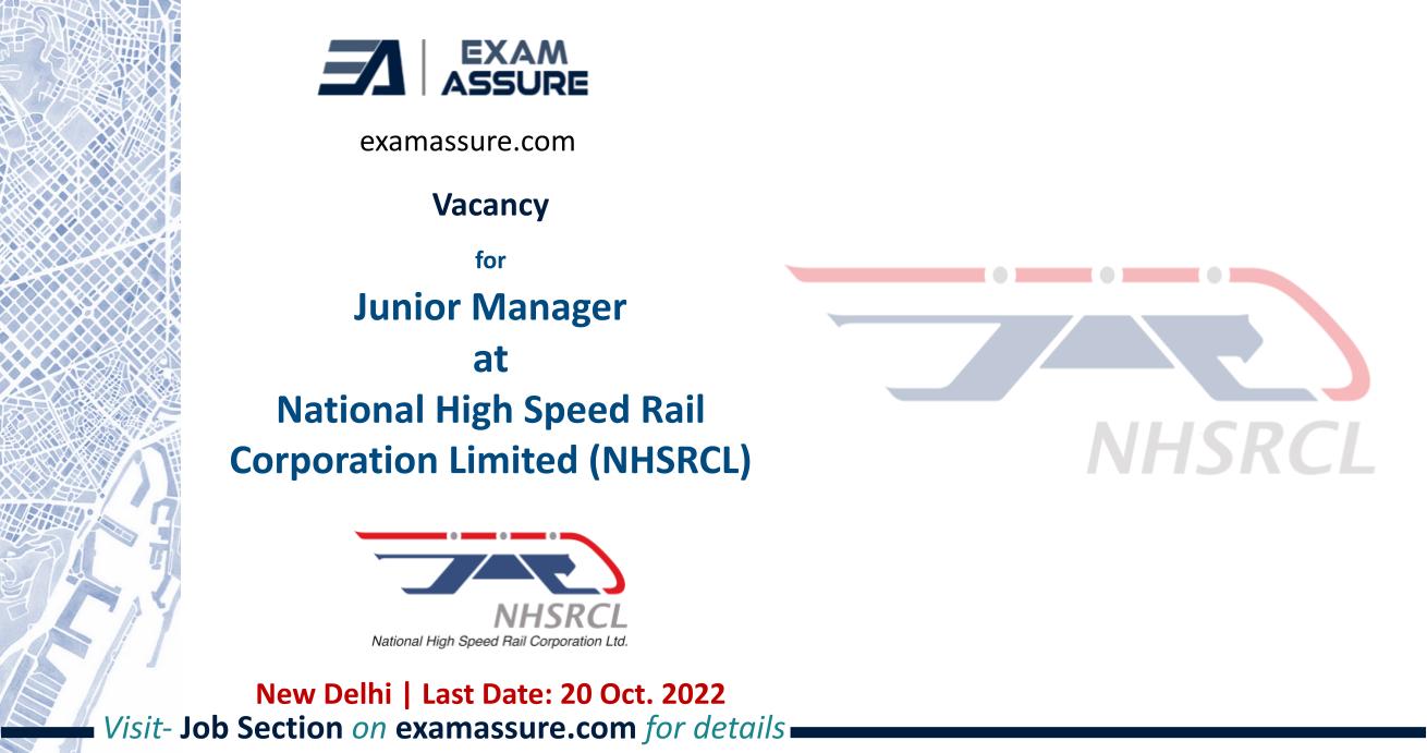 Vacancy for Junior Manager at National High Speed Rail Corporation Limited (NHSRCL) | New Delhi | Architecture | (Last Date: 20 Oct. 2022)