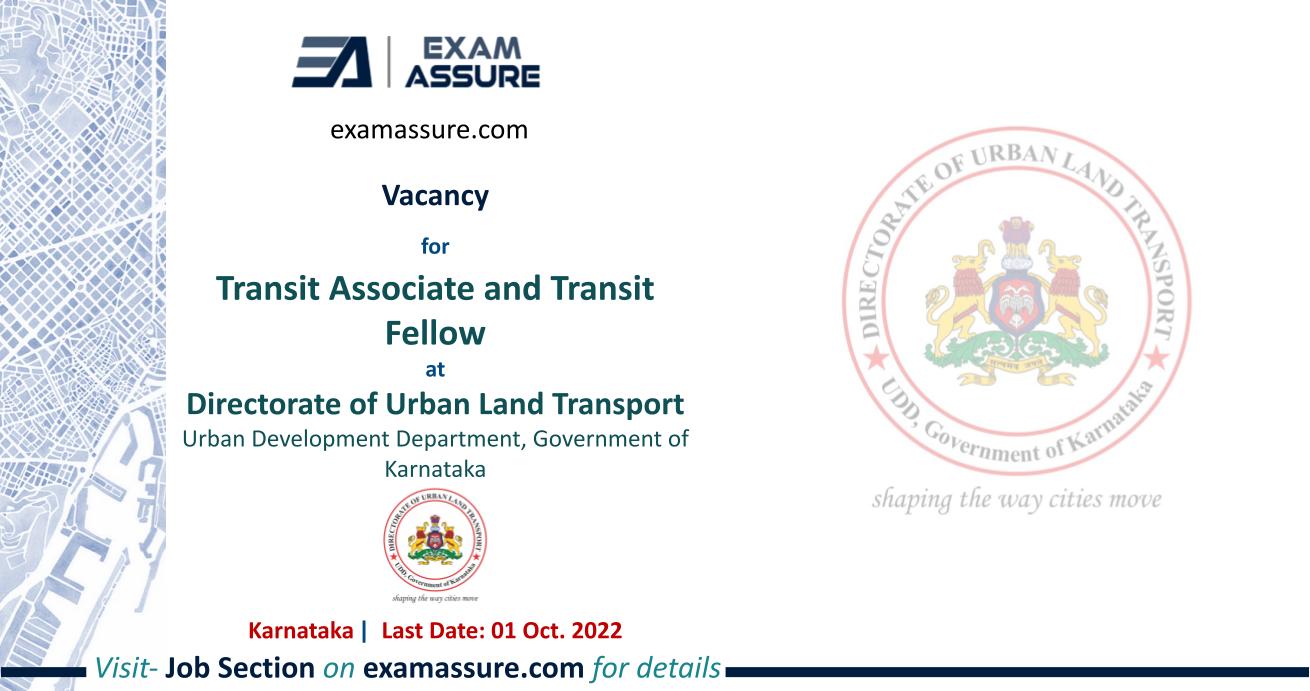 Vacancy for Transit Associate and Transit Fellow at Directorate of Urban Land Transport (HDBRTS Co. Ltd Office) | Karnataka | (Last Date: 01 Oct. 2022)