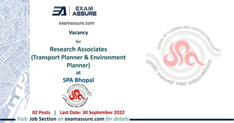 Vacancy for Research Associates (Transport Planner & Environment Planner) at School of Planning and Architecture, Bhopal | 02 Positions | (Last Date.: 30 Sep. 2022)