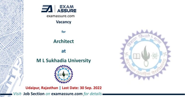 Vacancy for Architect at M L Sukhadia University | Udaipur, Rajasthan | Architecture | (Last Date: 30 Sep. 2022)