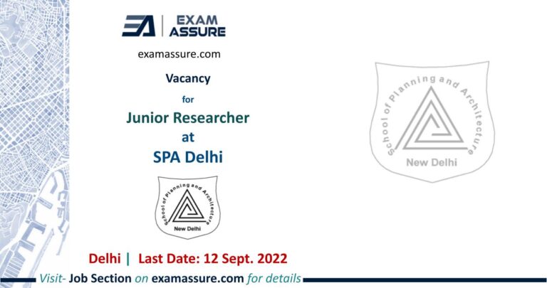 Vacancy for Junior Researcher at School of Planning and Architecture | New Delhi | Urban Planning | (Last Date.:12 Sep. 2022)
