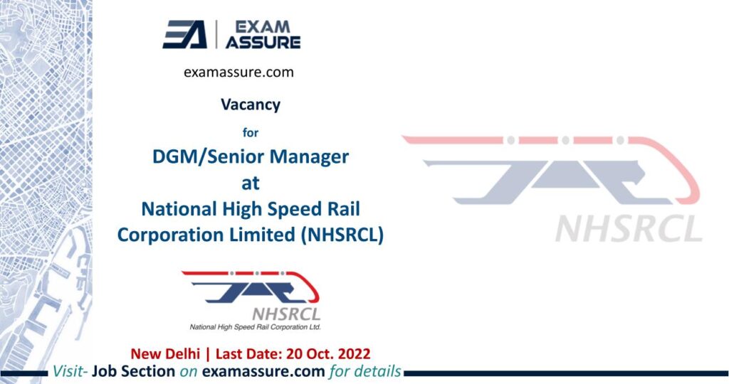 Vacancy for DGM/Senior Manager at National High Speed Rail Corporation Limited (NHSRCL) | New Delhi | Architecture | (Last Date: 20 Oct. 2022)