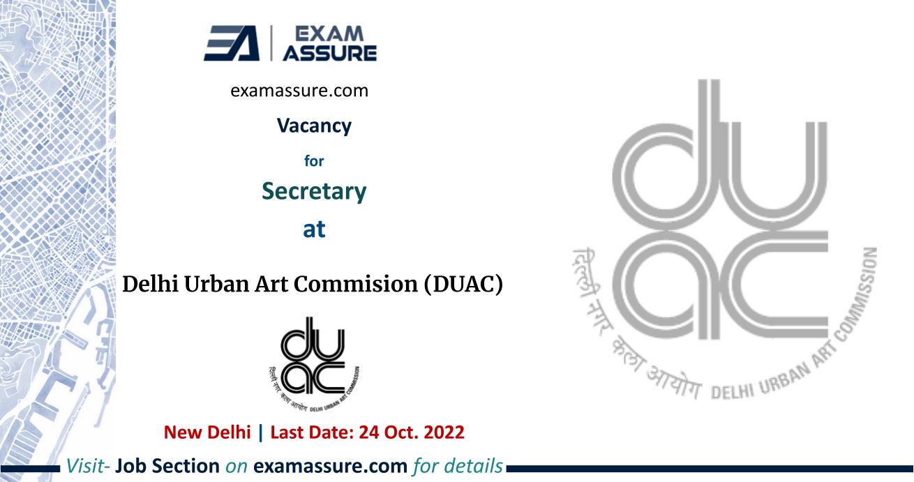 Vacancy for Secretary at Delhi Urban Art Commission (DUAC) | Architecture | (Last Date.: 24 Oct. 2022)
