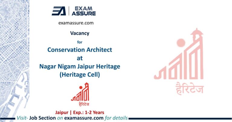 Vacancy for Conservation Architect at Nagar Nigam Jaipur Heritage (Heritage Cell) | Jaipur | (Exp.: 1-2 Years)