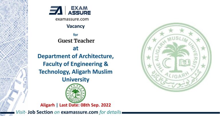 Vacancy for Guest Teacher at Department of Architecture, Faculty of Engineering & Technology, Aligarh Muslim University Aligarh Architecture