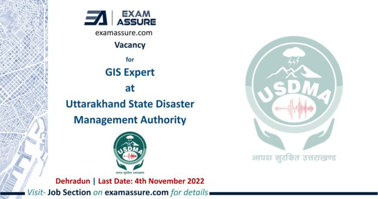 Vacancy for GIS Expert at Uttarakhand State Disaster Management Authority (USDMA) | Dehradun | (Last Date: 4th Nov. 2022)