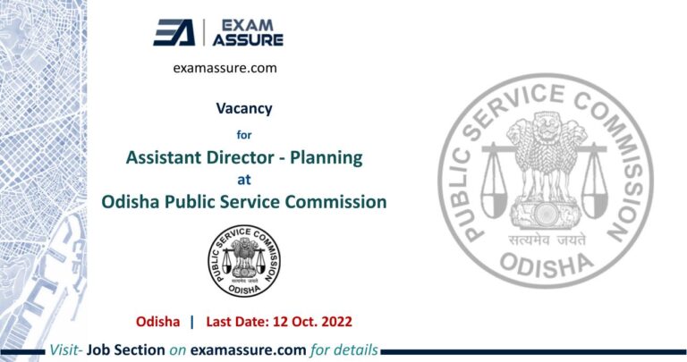 Vacancy for Assistant Director - Planning at Odisha Public Service Commission | Odisha | (Last Date.: 12 Oct. 2022)