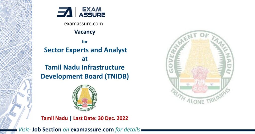 Vacancy for Sector Experts and Analyst at Tamil Nadu Infrastructure Development Board (TNIDB) | Tamil Nadu | (Last Date: 30 Dec. 2022)