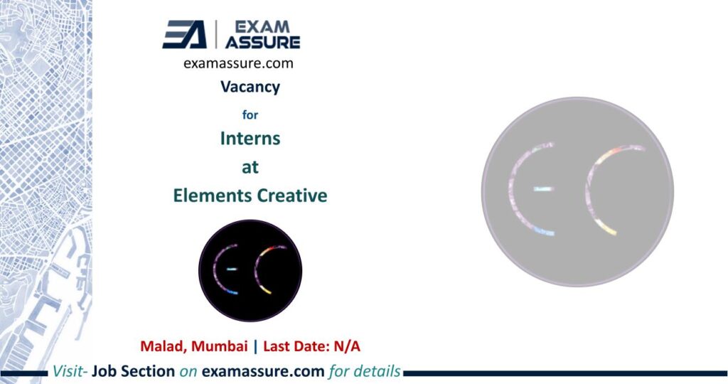 Vacancy for Interns at Elements Creative | Malad, Mumbai |  Architecture, Planning | Paid Internship | (Remuneration: 10K)