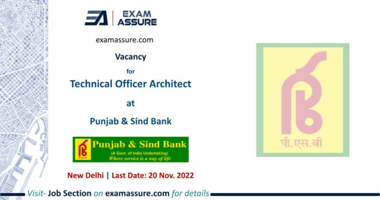 Vacancy for Technical Officer Architect at Punjab & Sind Bank | New Delhi | Architecture | (Last Date: 20 Nov. 2022)