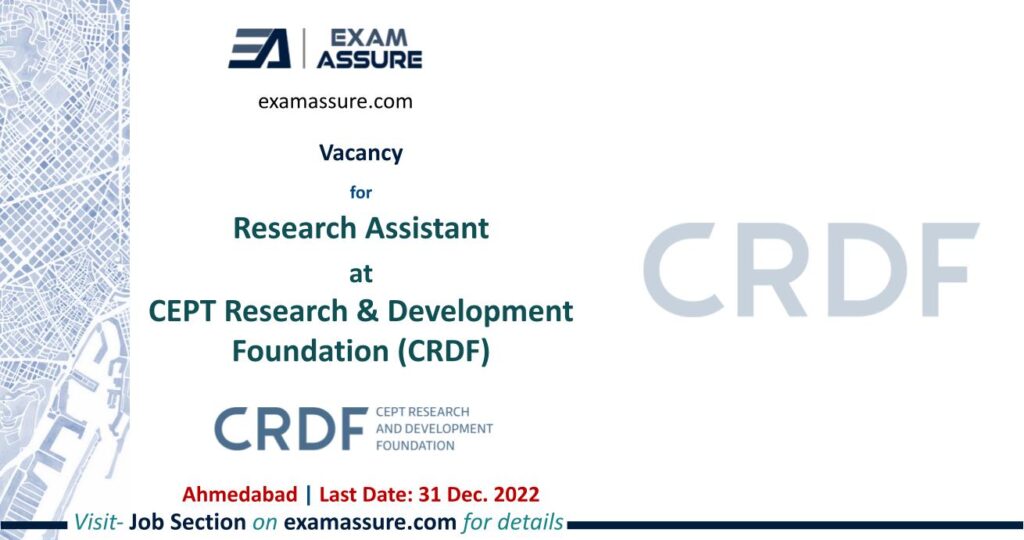 Vacancy for Research Assistant at CEPT Research & Development Foundation (CRDF) | Architecture | Ahmedabad | (Last Date: 31 Dec. 2022)
