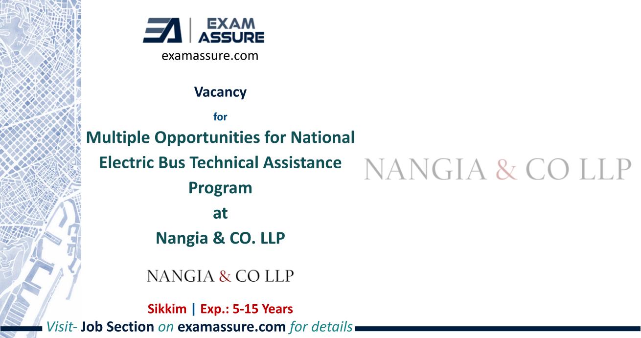 Vacancy for Multiple Opportunities for National Electric Bus Technical Assistance Program at Nangia & CO. LLP | Noida | (Exp.: 5-15 Years)