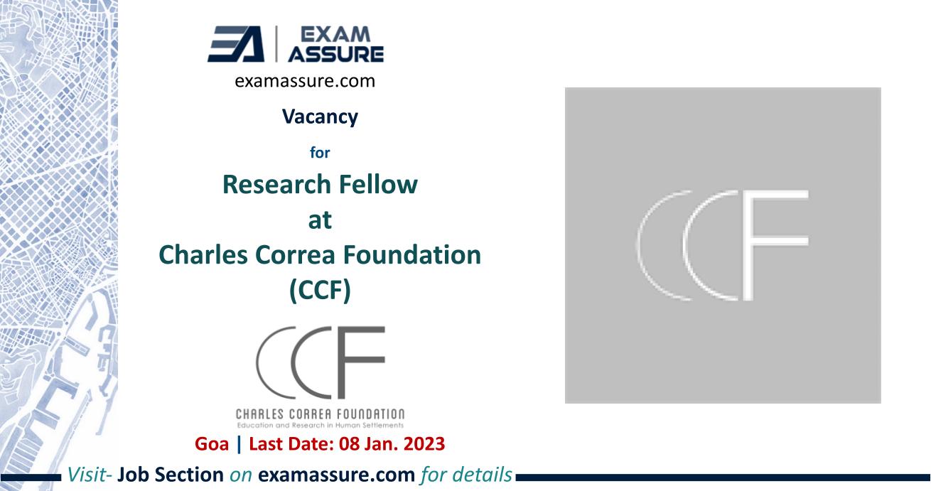 Vacancy for Research Fellow at Charles Correa Foundation (CCF) | Goa | Architecture | (Last Date: 08 Jan. 2023)