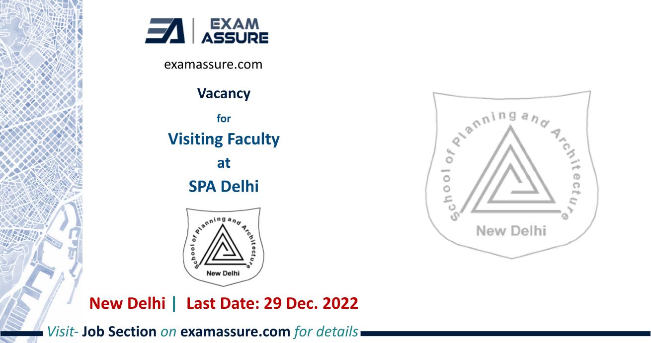 Vacancy for Visiting Faculty at School of Planning and Architecture | New Delhi | (Last Date: 29 Dec. 2022)