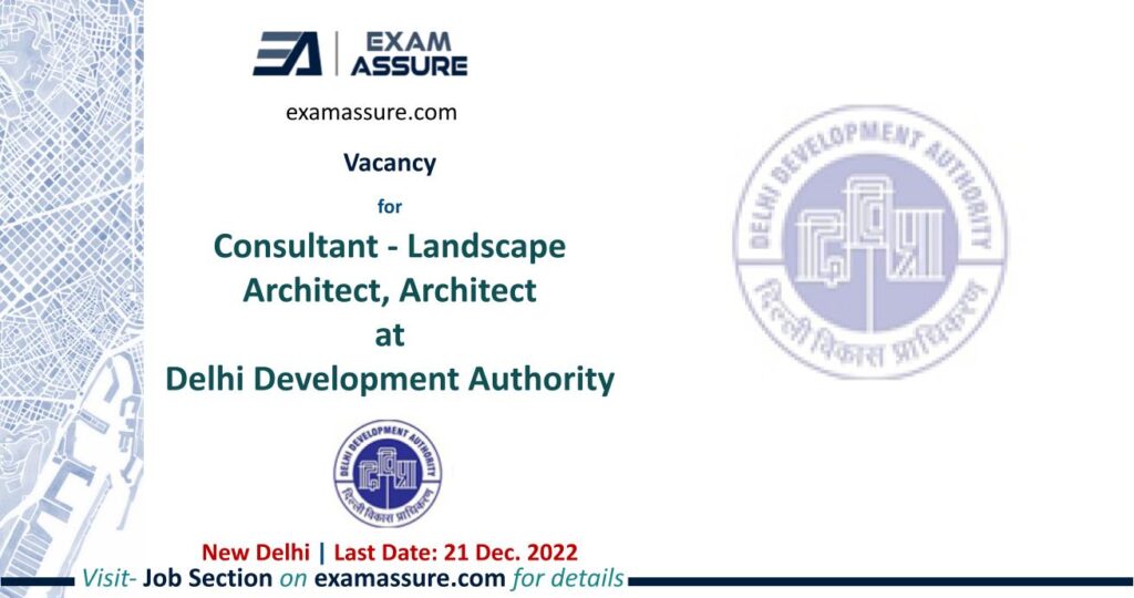 Vacancy for Consultant - Landscape Architect, Architect at Delhi Development Authority (DDA) | New Delhi | (Last Date: 21 Dec. 2022)