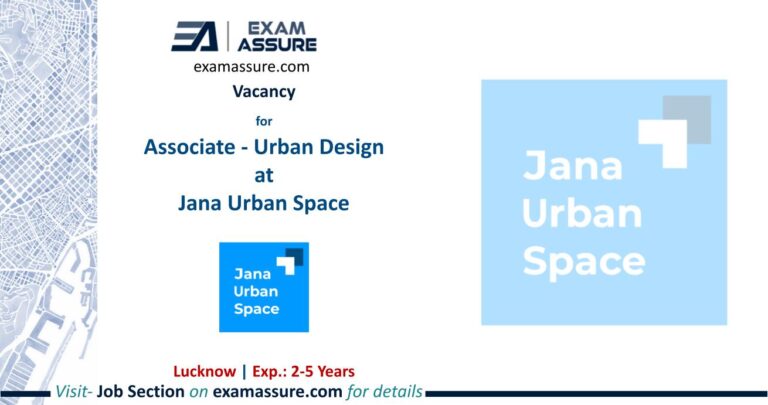 Vacancy for Associate - Urban Design at Jana Urban Space | Lucknow | (Exp.: 2-5 Years)