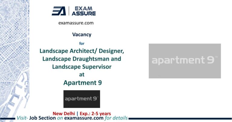Vacancy for Landscape Architect/ Designer, Landscape Draughtsman and Landscape Supervisor at Apartment 9 | New Delhi| (Exp.: 2-5 Years)