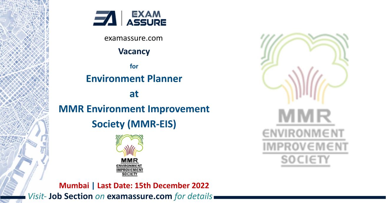 Vacancy for Environment Planner at MMR Environment Improvement Society (MMR-EIS) | Mumbai | (Last Date: 15 Dec. 2022)