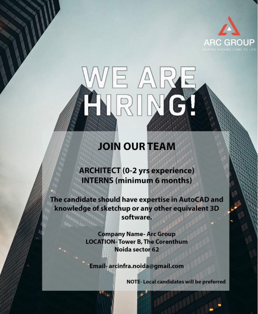 Vacancy for Architect and Interns at ARC Group | Noida | (Exp.: 0-2 Years)