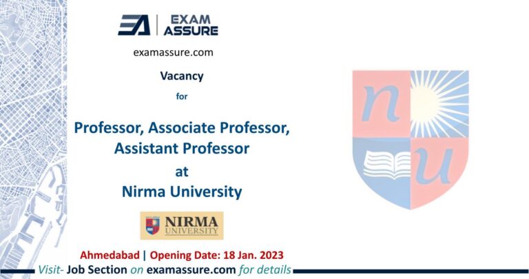 Vacancy for Professor, Associate Professor, Assistant Professor at Nirma University | Ahmedabad | (Opening Date: 18 Jan 2023)