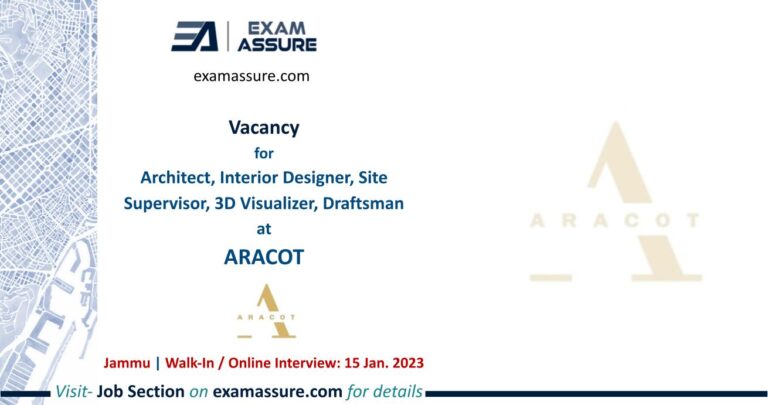 Vacancy for Architect, Interior Designer, Site Supervisor, 3D Visualizer, Draftsman at ARACOT | Jammu | (Walk-In / Online Interview: 15 Jan. 2023)