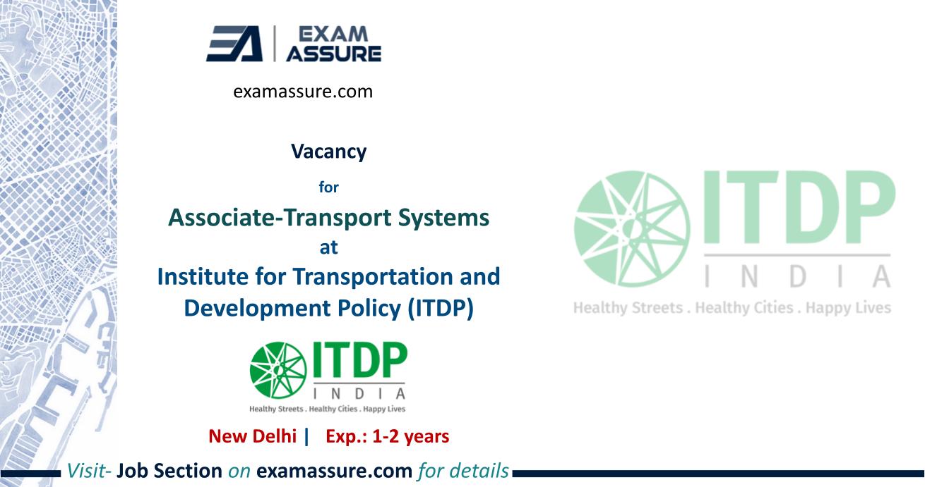 Vacancy for Associate-Transport Systems at Institute for Transportation and Development Policy (ITDP) | New Delhi | (Exp.: 1-2 Years)