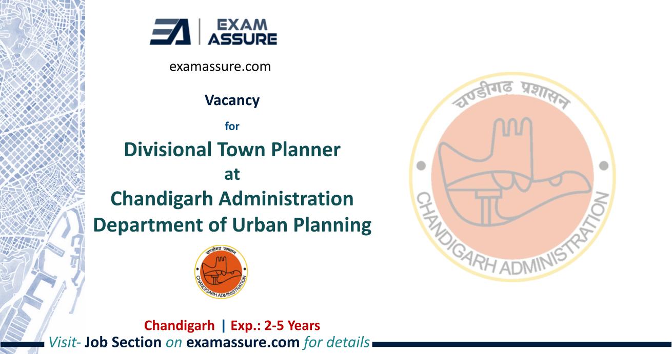 Vacancy for Divisional Town Planner at Chandigarh Administration Department of Urban Planning | Chandigarh | (01 Position)