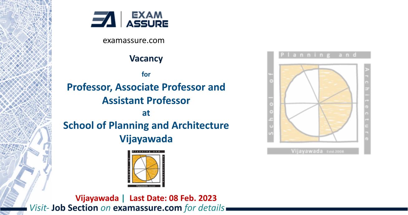 Vacancy for Professor, Associate Professor and Assistant Professor at SPA Vijayawada | Andhra Pradesh | Planning & Architecture | (Last Date: 08 Feb. 2023)