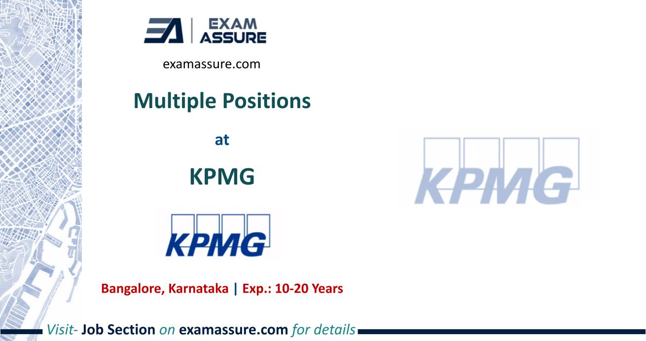 Multiple Positions at KPMG | Bangalore, Karnataka | Architecture, Civil Engineering, etc. | (Exp.: 10-20 Years)