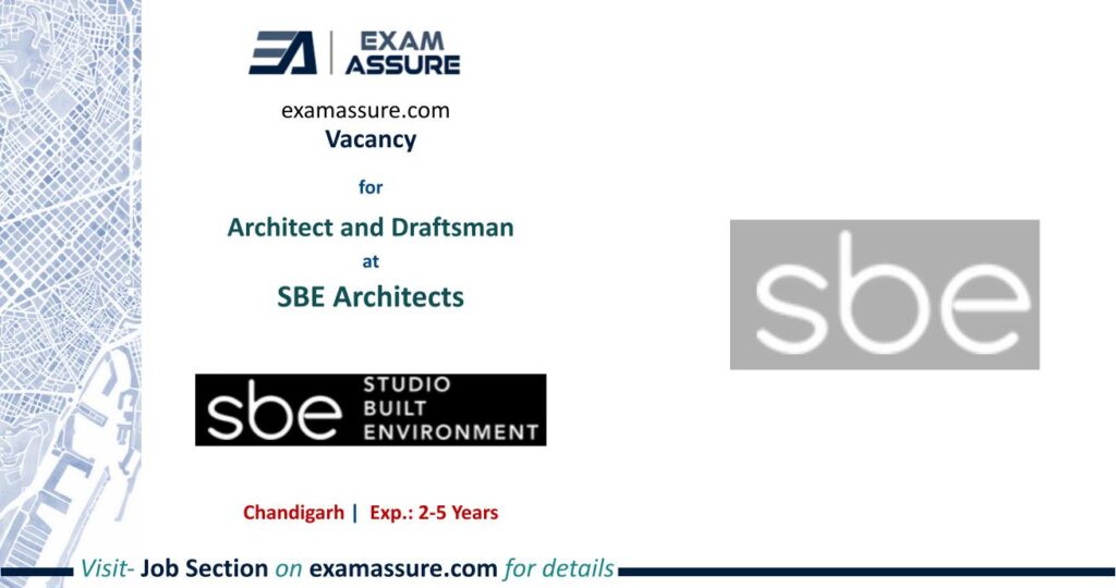 Vacancy for Architect and Draftsman at SBE Architects | Chandigarh | (Exp.: 2-5 Years)